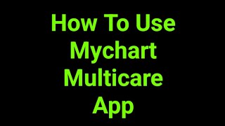 How To Use Mychart Multicare App