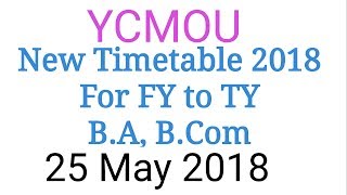 Ycmou Time Table 2018 NEW | नविन वेळापत्रक मे 2018 | FY To TY B.A,B,Com Time Table