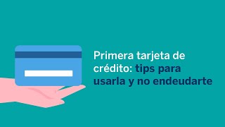 Primera tarjeta de crédito: tips para usarla y no endeudarte