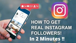 How To Get Real Instagram Followers: In 2 Minutes