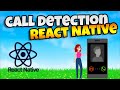 React Native Call Detection ✅ : A Step-by-Step Guide | Call Detection in React Native | React native