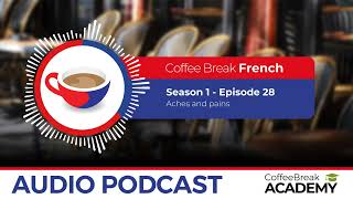 How to talk about health in in French | Coffee Break French Podcast S1E28