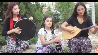 Köylerinde müzik yapan kızlar - Ayça akkın . Sinem ve Küçük Beste - Karadır Kaşların Ferman Yazdırır