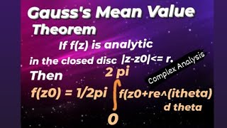 Gauss's Mean Value Theorem COMPLEX ANALYSIS