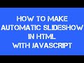 How to Make Automatic HTML Photo Slideshow with javascript