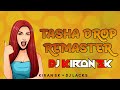 TASHA DROP - [EDM REMASTER 2023] - DJ KIRAN SK AND DJ PRAVEEN JD