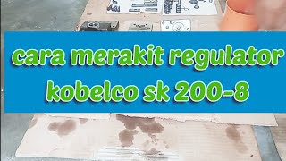 tutorial cara bongkar pasang regulator kobelco sk 200