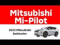 Testing Mi-Pilot on the new 2022 Mitsubishi Outlander