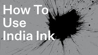 How To Use India Ink