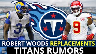 Titans SIGNING Odell Beckham Or JuJu Smith-Schuster? Titans Rumors + Robert Woods Replacements