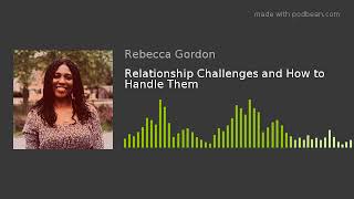 Relationship Challenges and How to Handle Them
