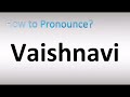 how to pronounce vaishnavi