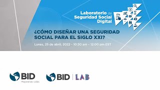 ¿Cómo diseñar una seguridad social del siglo XXI para América Latina y el Caribe?