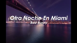 Otra Noche En Miami, Bad Bunny (Letra)