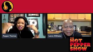 The Hot Pepper Show with Pepper Thomas   Vol 5  Interviewing The Legendary Lenny Williams