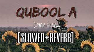 Qubool A [Slowed+Reverb] Sufna | Tania Hashmat Sultana | Ammy Virk | Jaani | Bpraak