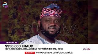 $350,00 Fraud: Gov Abiodun’s Aide, Abidemi Rufai Denied Bail In US | NEWS