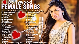 BOLLYWOOD ROMANTIC FEMALE VERSION SONGS | MOST ROMANTIC FEMALE VERSION SONGS OF BOLLYWOOD