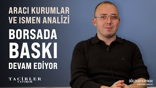 Borsada Baskı Devam Ediyor | Ismen ve Aracı Kurumlar | Oğuzhan Kaymak | Tacirler Yatırım