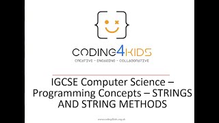 IGCSE Computer Science - PROGRAMMING CONCEPTS - STRING AND STRING METHODS
