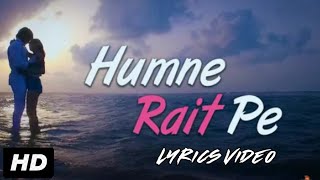 HUMNE RAIT PE Song Video Lyrics | Hume Tumse Pyar Kitna | Tonny Kakkar & Neha Kakkar | KVB | Priya B
