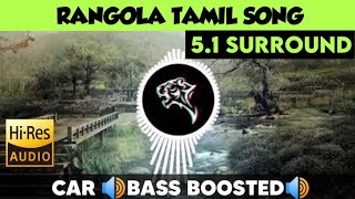 Rangola Tamil Song | 🎧 5.1 Surround 🎧 | 🔊Bass Boosted🔊 | Sub  🔊Bass🔊 | by THARMi2005