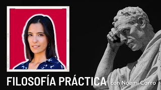 Filosofía práctica con Noemi Carro