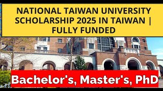 🎓 National Taiwan University Scholarships 2025: How to Apply and Win Fully Funded Opportunities! 🌍