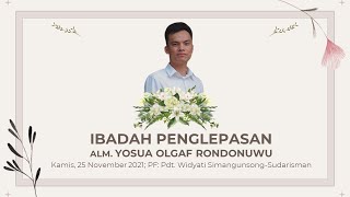 [LIVE] IBADAH PENGLEPASAN ALM. YOSUA OLGAF RONDONUWU - KAMIS, 25 NOVEMBER 2021 PUKUL 12.00 WIB