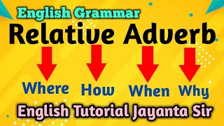 Relative Adverbs in English Grammar l Relative Pronoun Vs Relative Adverb l Relative Adverbs