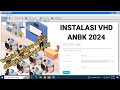 Cara Instalasi VHD ANBK 2024