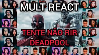 MULT REACT - DEADPOOL (TENTE NÃO RIR)