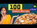 100 Sweets Recipe | Diwali Sweets | Diwali Special Recipes | Quick & Easy Sweets | Homemade Sweets