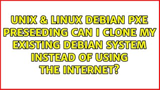 Debian PXE Preseeding: Can I clone my existing Debian system instead of using the Internet?