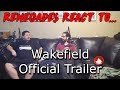 Renegades React to... Wakefield Official Trailer