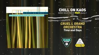 Cruel L Grand Orchestra - Time and Days | Chill On Kaos (1999)