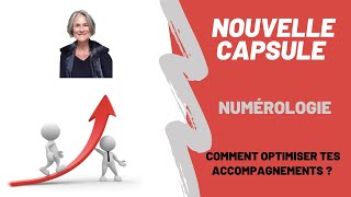 CAPSULE NUMÉROLOGIE : 4 TECHNIQUES pour OPTIMISER et FACILITER tes ACCOMPAGNEMENTS