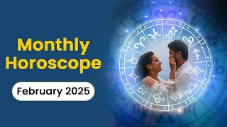 ASTROLOGY   :FEBRUARY 2025 PREDICTIONS  FOR ALL  ZODIAC  SIGNS