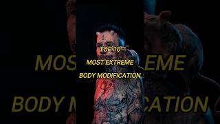 TOP 10 most extreme body modification #shorts #top #tattoo #top10 #guinessworldrecord