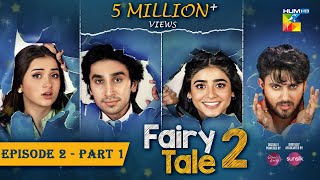 Fairy Tale 2 Mega EP 02 - PART 01 [CC]  12 Aug 23 - Powered By Glow \u0026 Lovely \u0026 Associated By Sunsilk