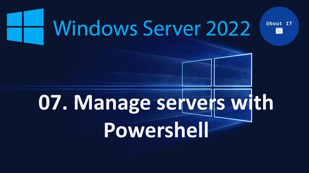 07. Manage Servers With Powershell - Windows Server 2022 MegaSeries ...