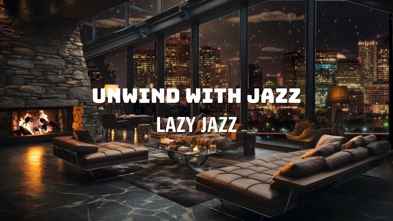 Unwind With Soft Jazz Melodies L Three Hours Of Pure Relaxation With ...