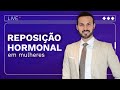 REPOSIÇÃO HORMONAL EM MULHERES! |  Dr. André Vinícius