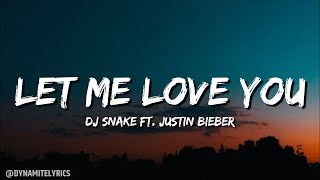 Let Me Love You (Lyrics) DJ Snake, Justin Bieber
