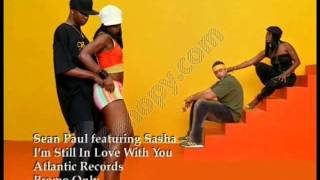 Sean Paul Featuring Sasha  I'm Still In Love With You Boy WICKED QUALITY !!
