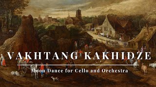 Vakhtang Kakhidze - Moon Dance for Cello and Orchestra