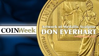 CoinWeek: Artwork of Medallic Sculptor Donald Everhart. VIDEO: 7:41.