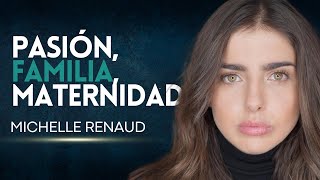 MICHELLE RENAUD - Sanación, autoconocimiento, familia y pasión.