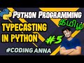 #5 TypeCasting Of Variables in Python || Free Python Course || Coding Anna