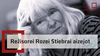 «Mierīga un sirdsgudra – kā pasaka». Režisorei Rozei Stiebrai aizejot